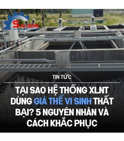 Tại sao hệ thống XLNT dùng giá thể vi sinh thất bại? 5 nguyên nhân phổ biến và cách khắc phục